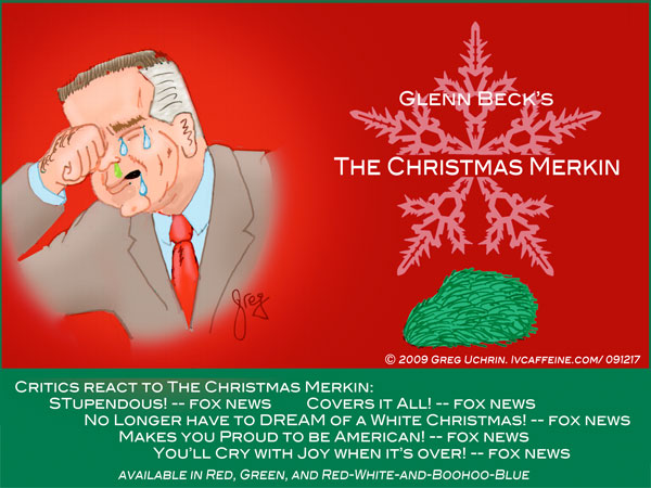Next year's extravaganza, Glenn Beck's 'The Christmas Merkin' ... 'You'll cry with joy when it's over'...