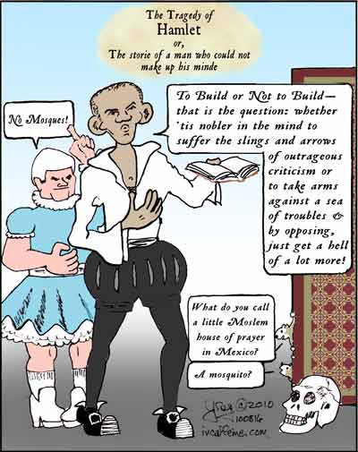 Obama plays Hamlet, the man who could not make up his mind...about anything!